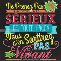 Carte citation Ne prenez pas la vie trop au sérieux... - Collection Caractère - CAR049- 14.5x14.5 cm