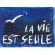 Carte Déborah Choc - La vie est seule - Les couleurs de la Vie - 10.5x15 cm