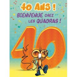 Carte double Ze Souris - 40 ans! Bienvenue chez les quadras ! - 30x40 cm
