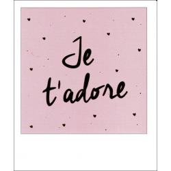 Carte citation - Je t'adore... - Polaroid colorchic 10x12 cm