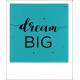 Carte citation - Dream BIG - Polaroid colorchic 10x12 cm