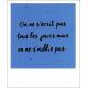 Carte citation - On ne s'écrit pas tous les jours mais on ne s'oublie pas - Polaroid colorchic 10x12 cm