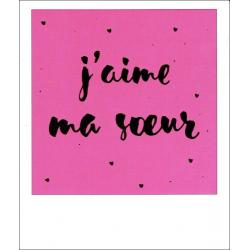 Carte citation - J'aime ma soeur - Polaroid colorchic 10x12 cm