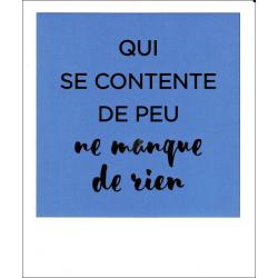 Carte citation - Qui se contente de peu ne manque de rien - Polaroid colorchic 10x12 cm