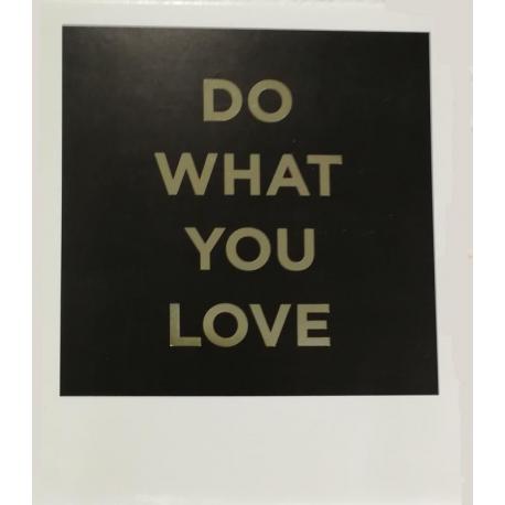 Carte citation - Do what you love - Polaroid colorchic 10x12 cm