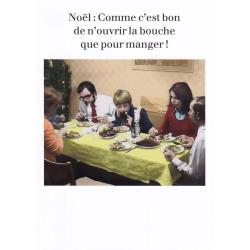 Carte humour Noël de Cath Tate - Noël: Comme c'est bon de n'ouvrir la bouche... - 10.5x15 cm