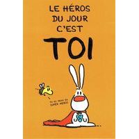 Carte Show lapin - Le héros du jour c'est toi... - Carte anniversaire