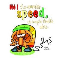 Carte Ze souris folie's - Hé! les années speed ça compte double alors... - Carte double 13.7x15.5 cm